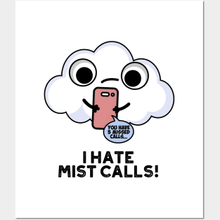 I Hate Mist Calls Funny Cloud Pun Posters and Art